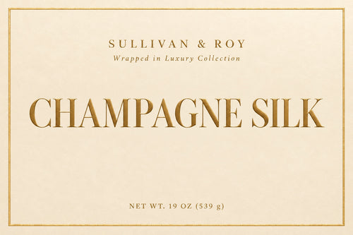 Champagne Silk label — Sullivan & Roy Wrapped in Luxury Collection, net wt. 19 oz (539 g).