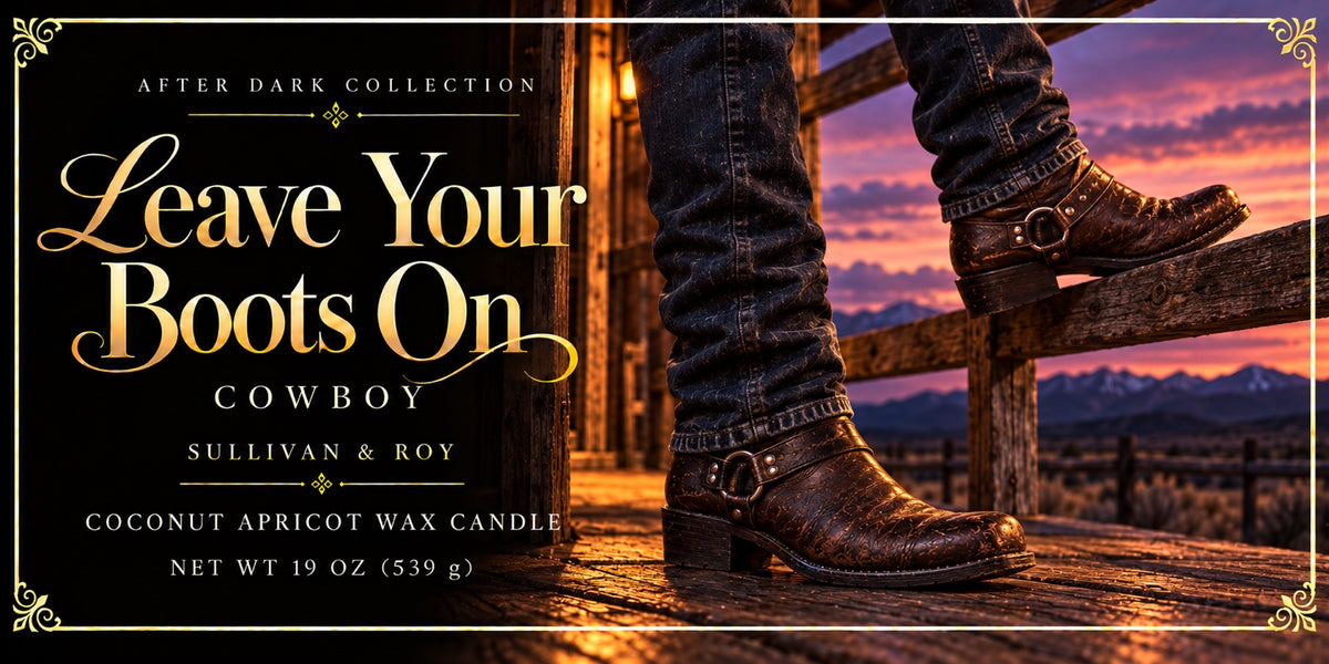 Leave Your Boots On — Cowboy label artwork for the large candle